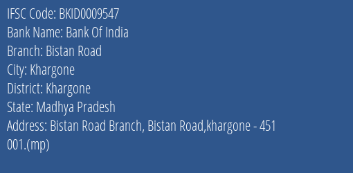 Bank Of India Bistan Road Branch Khargone IFSC Code BKID0009547