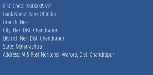 Bank Of India Neri Branch Neri Dist. Chandrapur IFSC Code BKID0009614