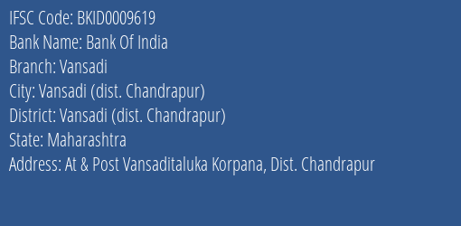 Bank Of India Vansadi Branch Vansadi Dist. Chandrapur IFSC Code BKID0009619