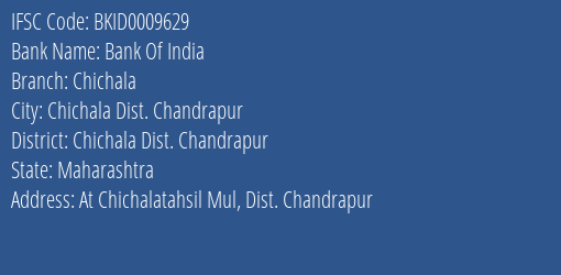 Bank Of India Chichala Branch Chichala Dist. Chandrapur IFSC Code BKID0009629