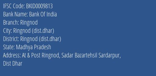 Bank Of India Ringnod Branch Ringnod Dist.dhar IFSC Code BKID0009813