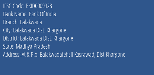 Bank Of India Balakwada Branch Balakwada Dist. Khargone IFSC Code BKID0009928