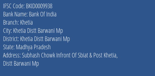 Bank Of India Khetia Branch Khetia Distt Barwani Mp IFSC Code BKID0009938