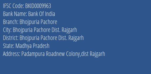 Bank Of India Bhojpuria Pachore Branch Bhojpuria Pachore Dist. Rajgarh IFSC Code BKID0009963