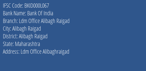 Bank Of India Ldm Office Alibagh Raigad Branch Alibagh Raigad IFSC Code BKID000L067