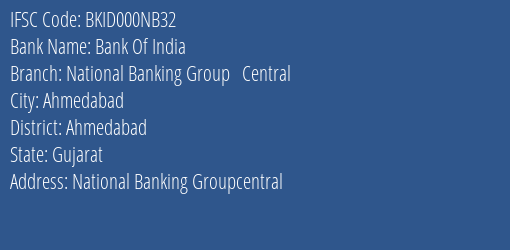 Bank Of India National Banking Group Central Branch Ahmedabad IFSC Code BKID000NB32