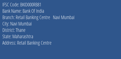 Bank Of India Retail Banking Centre Navi Mumbai Branch Thane IFSC Code BKID000RB81