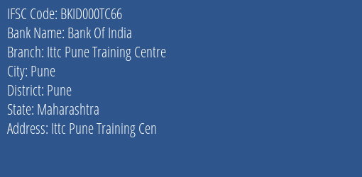 Bank Of India Ittc Pune Training Centre Branch Pune IFSC Code BKID000TC66