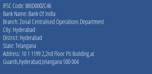 Bank Of India Zonal Centralised Operations Department Branch Hyderabad IFSC Code BKID000ZC46