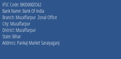 Bank Of India Muzaffarpur Zonal Office Branch Muzaffarpur IFSC Code BKID000ZO62