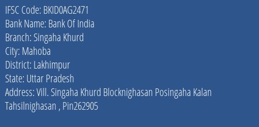 Bank Of India Singaha Khurd Branch Lakhimpur IFSC Code BKID0AG2471