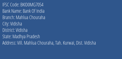 Bank Of India Mahlua Chouraha Branch Vidisha IFSC Code BKID0MG7054
