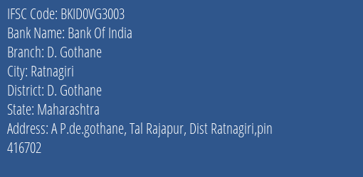 Bank Of India D. Gothane Branch D. Gothane IFSC Code BKID0VG3003