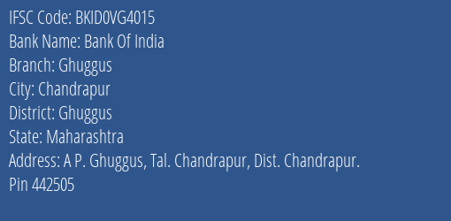 Bank Of India Ghuggus Branch Ghuggus IFSC Code BKID0VG4015