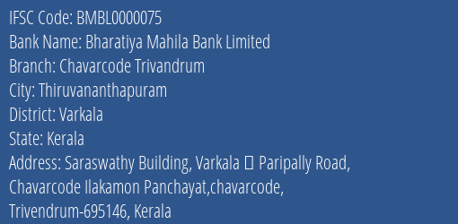 Bharatiya Mahila Bank Limited Chavarcode Trivandrum Branch, Branch Code 000075 & IFSC Code Bmbl0000075