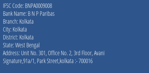 B N P Paribas Kolkata Branch Kolkata IFSC Code BNPA0009008