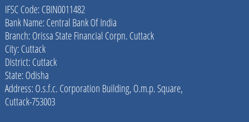 Central Bank Of India Orissa State Financial Corpn. Cuttack Branch Cuttack IFSC Code CBIN0011482