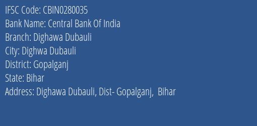 Central Bank Of India Dighawa Dubauli Branch, Branch Code 280035 & IFSC Code CBIN0280035