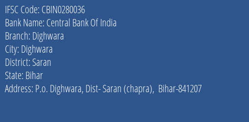 Central Bank Of India Dighwara Branch Saran IFSC Code CBIN0280036