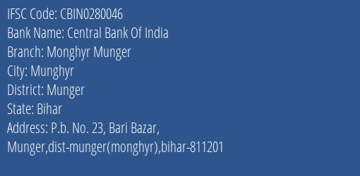 Central Bank Of India Monghyr Munger Branch Munger IFSC Code CBIN0280046