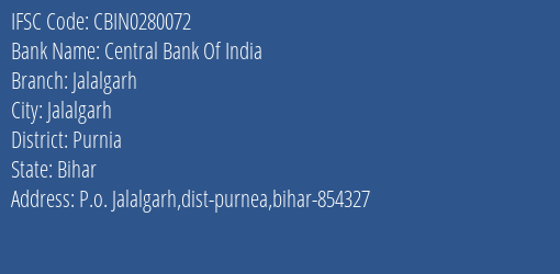 Central Bank Of India Jalalgarh Branch Purnia IFSC Code CBIN0280072