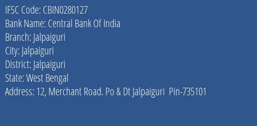 Central Bank Of India Jalpaiguri Branch, Branch Code 280127 & IFSC Code CBIN0280127