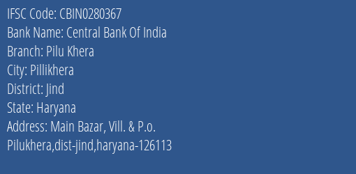 Central Bank Of India Pilu Khera Branch, Branch Code 280367 & IFSC Code CBIN0280367