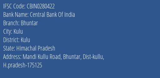 Central Bank Of India Bhuntar Branch Kulu IFSC Code CBIN0280422