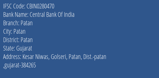 Central Bank Of India Patan Branch, Branch Code 280470 & IFSC Code CBIN0280470