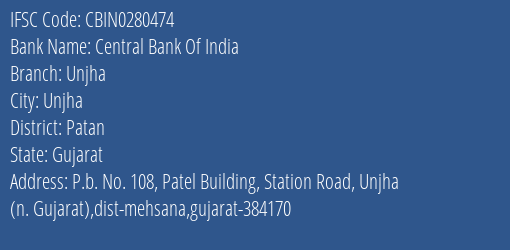 Central Bank Of India Unjha Branch Patan IFSC Code CBIN0280474