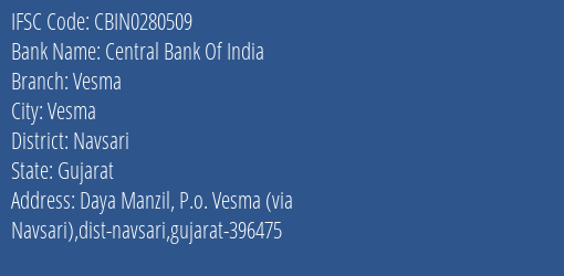Central Bank Of India Vesma Branch Navsari IFSC Code CBIN0280509