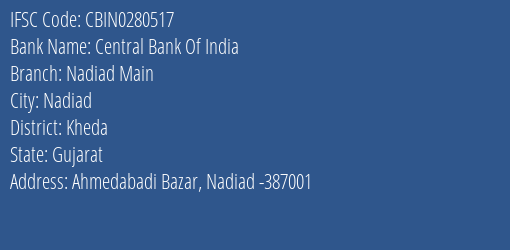 Central Bank Of India Nadiad Main Branch Kheda IFSC Code CBIN0280517
