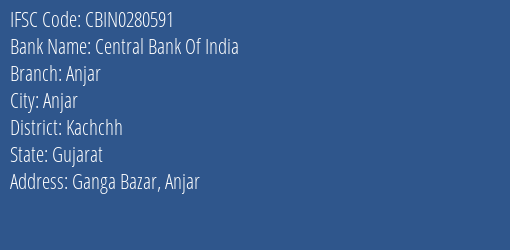 Central Bank Of India Anjar Branch Kachchh IFSC Code CBIN0280591