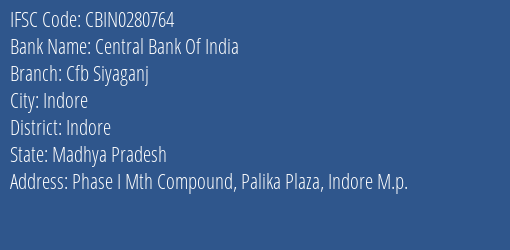 Central Bank Of India Cfb Siyaganj Branch Indore IFSC Code CBIN0280764