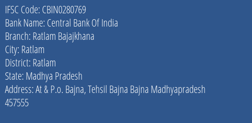 Central Bank Of India Ratlam Bajajkhana Branch Ratlam IFSC Code CBIN0280769