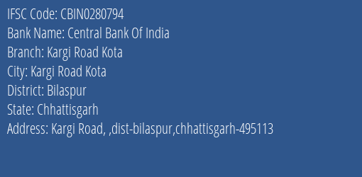 Central Bank Of India Kargi Road Kota Branch Bilaspur IFSC Code CBIN0280794