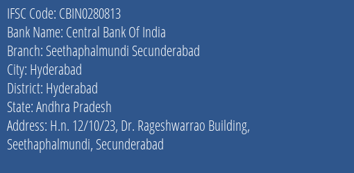 Central Bank Of India Seethaphalmundi Secunderabad Branch Hyderabad IFSC Code CBIN0280813