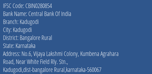 Central Bank Of India Kadugodi Branch, Branch Code 280854 & IFSC Code CBIN0280854