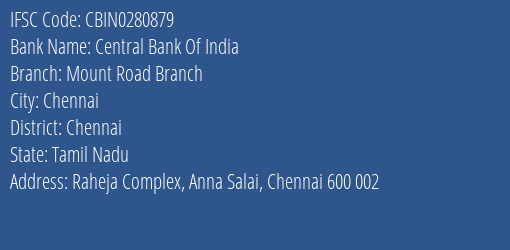Central Bank Of India Mount Road Branch Branch Chennai IFSC Code CBIN0280879