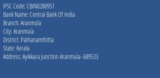 Central Bank Of India Aranmula Branch Pathanamthitta IFSC Code CBIN0280951