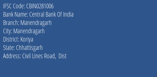 Central Bank Of India Manendragarh Branch Koriya IFSC Code CBIN0281006