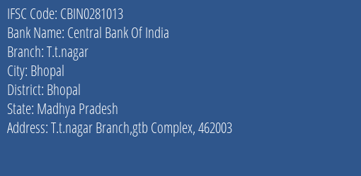 Central Bank Of India T.t.nagar Branch Bhopal IFSC Code CBIN0281013