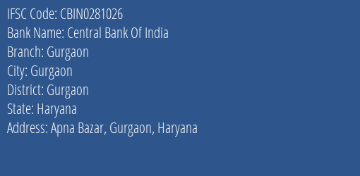 Central Bank Of India Gurgaon Branch Gurgaon IFSC Code CBIN0281026