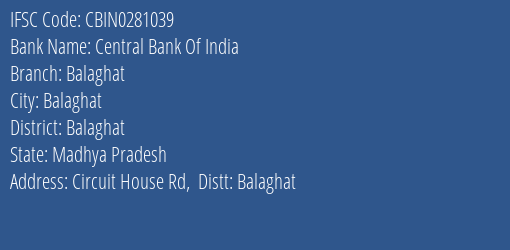 Central Bank Of India Balaghat Branch Balaghat IFSC Code CBIN0281039