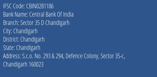 Central Bank Of India Sector 35 D Chandigarh Branch Chandigarh IFSC Code CBIN0281186