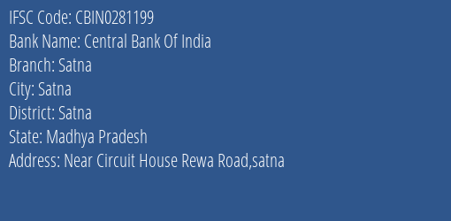 Central Bank Of India Satna Branch Satna IFSC Code CBIN0281199