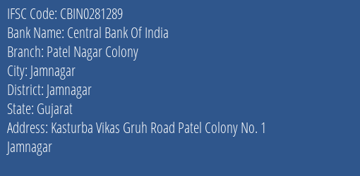 Central Bank Of India Patel Nagar Colony Branch Jamnagar IFSC Code CBIN0281289