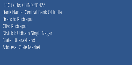 Central Bank Of India Rudrapur Branch Udham Singh Nagar IFSC Code CBIN0281427