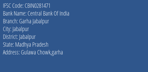 Central Bank Of India Garha Jabalpur Branch Jabalpur IFSC Code CBIN0281471