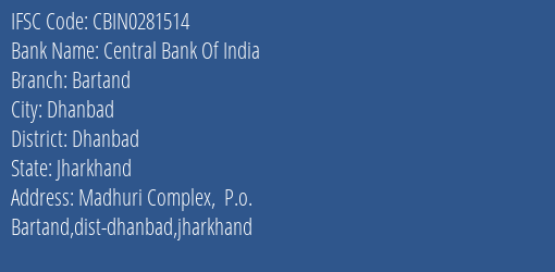 Central Bank Of India Bartand Branch Dhanbad IFSC Code CBIN0281514
